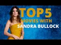 Top 5 Sandra Bullock movies No Spoilers
