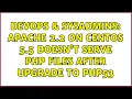 DevOps SysAdmins Apache 2 2 on CentOS 5 5 doesn t serve PHP files after upgrade to php53