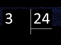 Dividing 3 by 24 inexact division with decimal result How to divide 2 numbers