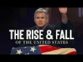 The Rise and Fall of The United States of America