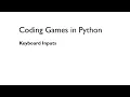 Coding Games in Python Keyboard Inputs
