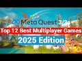 Top 12 Oculus Meta Quest 2 3 3s Multiplayer Games To Play With Your Friends - 2025 Edition