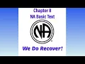 NA Basic Text Chapter 8 We Do Recover