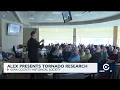 Chief Meterologist Alex Harrington presents tornado research