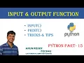 PYTHON PART - 15 INPUT AND OUTPUT FUNCTIONS
