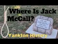 Searching For Jack McCall in Yankton SD