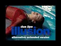 Dua Lipa - Illusion (Alternative Extended Version)