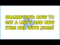 Sharepoint How to get a list s add new item URL with JSOM 2 Solutions