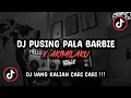 Download Lagu DJ PUSING PALA BARBIE X AKIMILAKU SOUND Dҽɱσɳȥ 𝖋𝖙 𝐒𝐗 VIRAL TIK TOK TERBARU 2024 !!!