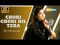 Download Lagu Chori Chori Dil Tera - 4K Video | Cover Version by Anurati Roy | Super Hit Romantic Songs