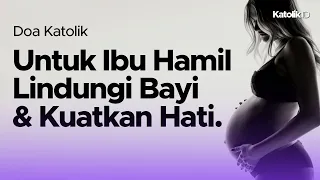 doa katolik untuk lindungi ibu hamil dan bayi dalam kandungan