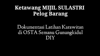 Download Ketawang MIJIL SULASTRI Pelog Barang, Dokumentasi Latihan Karawitan di OSTA Semanu GK DIY MP3