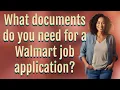 What documents do you need for a Walmart job application