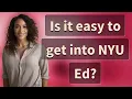 Is it easy to get into NYU Ed