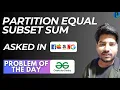 GFG POTD Partition Equal Subset Sum GeeksForGeeks Problem of the Day PlacementsReady