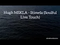 Download Lagu Hugh MSKLA - Stimela (Soulful Live Touch)