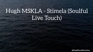 hugh mskla stimela soulful live touch 