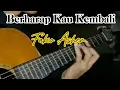 Lagu Fabio Asher - Berharap kau  kembali guitar cover