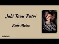 Download Lagu Jadi Tuan Putri - Asila Maisa | Lirik Lagu