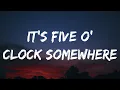 Alan Jackson, Jimmy Buffett - It's Five O' Clock Somewhere (Lyrics)