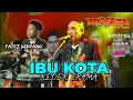 Download Lagu IBU KOTA - KEDER IRAMA - OM REVATA FT FARIZ KENDANG LIVE SUKOREJO NGORO MOJOKERTO