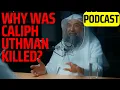 Lagu Podcast with Sheikh Sulayman al-Ruhayli | Why was caliph Uthman killed? | English Subtitles