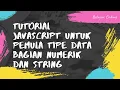 tutorial javascript untuk pemula tipe data bagian numerik dan string