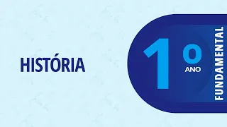 11/05 - 1º ano EF - História - Meu mundo pessoal, meu lugar no mundo