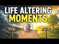 Life Altering Moments