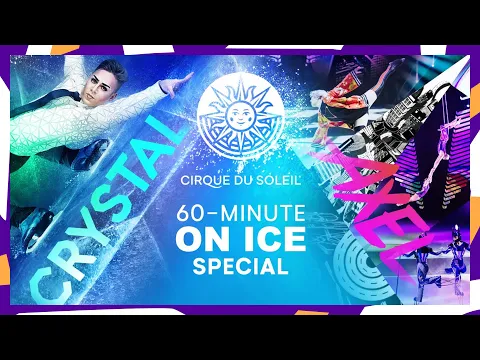 Download MP3 60-MINUTE SPECIAL #7 | Cirque du Soleil | Crystal, Axel