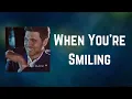 Download Lagu Michael Bublé - When You're Smiling (Lyrics)