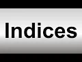 How to Pronounce Indices