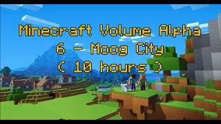 C418 Moog City Minecraft Volume Alpha 6 10 Hours Menu 2 PE 