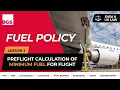 EASA Fuel Policy Lesson 3 - Preflight Calculation of Minimum Fuel for Flight
