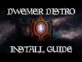 Dwemer Distro Installation Guide
