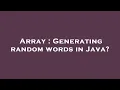 Array Generating random words in Java