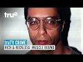 truTV CRIME Rich and Reckless Muscle Bound FULL EPISODE