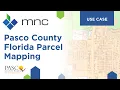 Pasco County Florida Parcel Mapping MNC Use Case