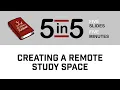 Creating A Remote Study Space