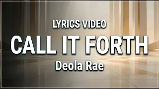 deola rae call it forth official lyric video