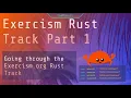 Learning Rust Together Exercism org Rust Track Part 1