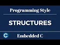 Embedded C Programming Style Tutorial 5 - Structures