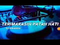 Download Lagu Dj Terimakasih Patah Hati Kangen band #trending Dj Ananda
