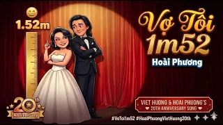 Vợ tôi 1m52 - Hoài Phương (Việt Hương & Hoài Phương's 20th Anniversary Song)