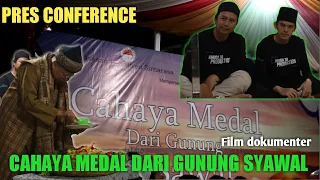 Download Pres Confrence CAHAYA MEDAL DARI KAKI GUNUNG SYAWAL || Pesantren Sirnarasa MP3