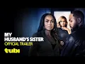 My Husband s Sister Trailer Tubi Original