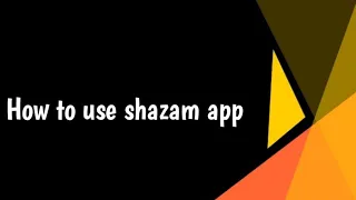 Download how to use shazam app MP3