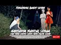 Semua Hantu Muncul Depan Kamera | Mengungkap Fenomena Gaib BUKIT SETAN