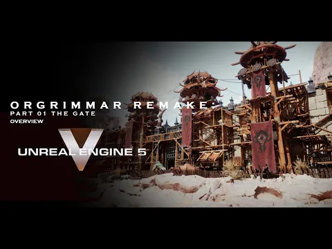 PROJECT GRUNT: ORGRIMMAR REMAKE PART 01 IN UE5