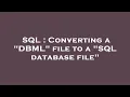 SQL Converting a DBML file to a SQL database file